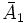 \bar A_1