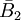 \bar B_2